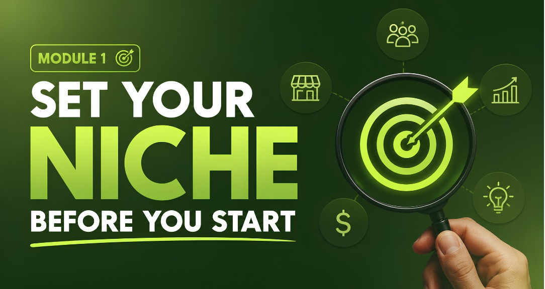 Module 1 — Set Your Niche Before You Start