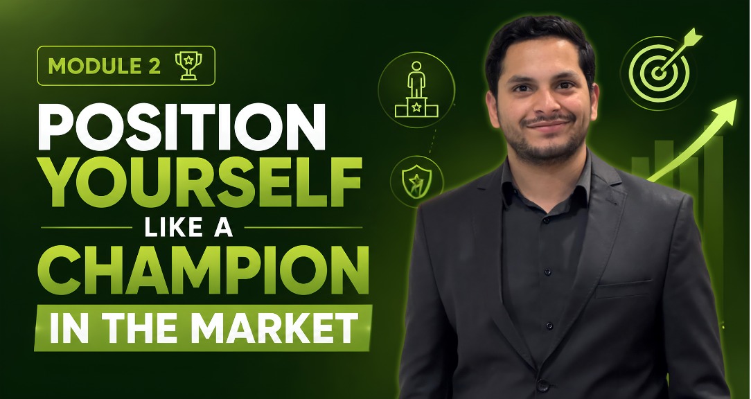 Module 2 — Position Yourself Like a Champion